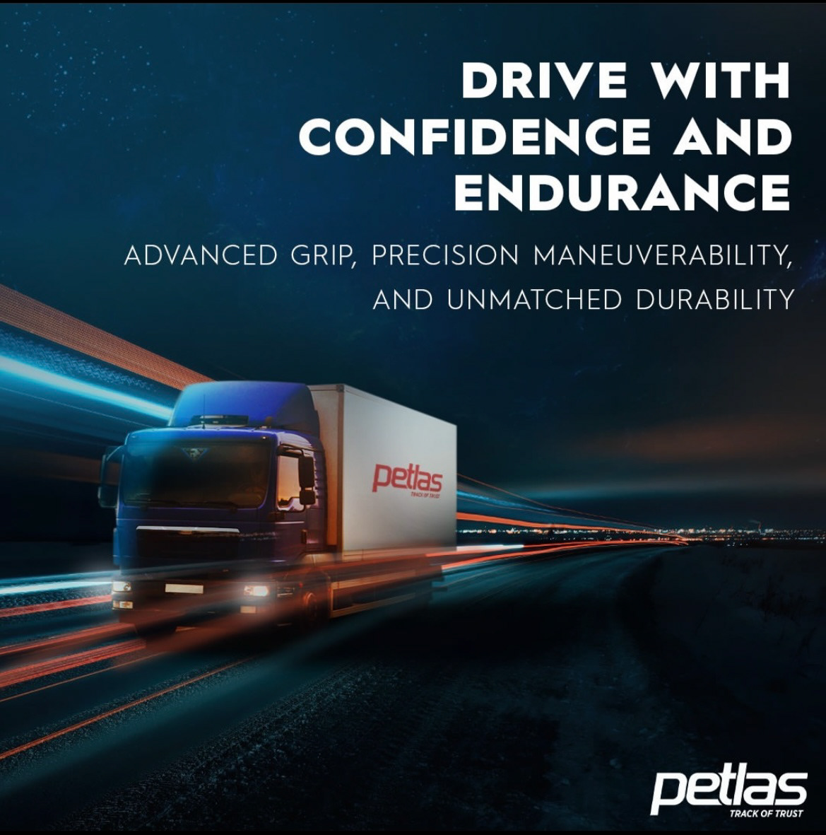 DRIVE WITH CONFIDENCE AND ENDURANCE